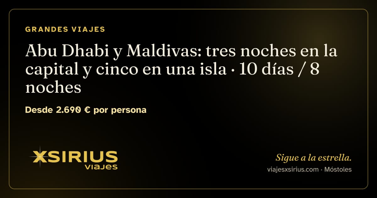 Abu Dhabi y Maldivas: tres noches en la capital y cinco en una isla: Emiratos Árabes Unidos y Maldivas, 10 días / 8 noches