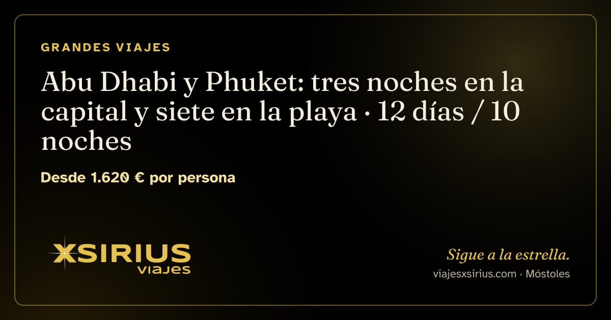 Abu Dhabi y Phuket: tres noches en la capital y siete en la playa: Emiratos Árabes Unidos y Tailandia, 12 días / 10 noches