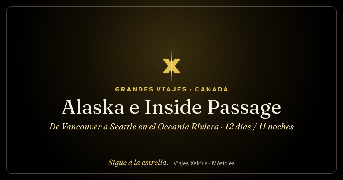 Alaska e Inside Passage: de Vancouver a Seattle en el Oceania Riviera: Canadá y Estados Unidos, 12 días / 11 noches