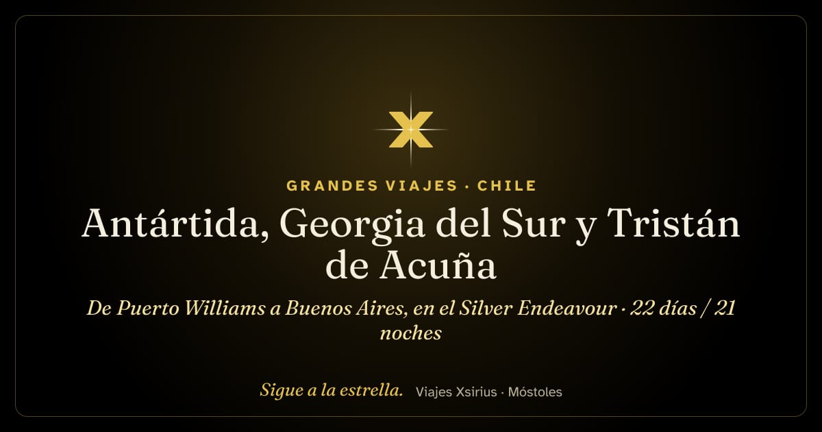 Antártida, Georgia del Sur y Tristán de Acuña: de Puerto Williams a Buenos Aires, en el Silver Endeavour: Chile, Antártida, Georgia del Sur, Tristán de Acuña y Argentina, 22 días / 21 noches