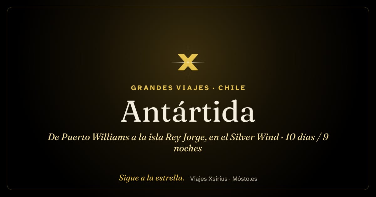 Antártida: de Puerto Williams a la isla Rey Jorge, en el Silver Wind: Chile y Antártida, 10 días / 9 noches
