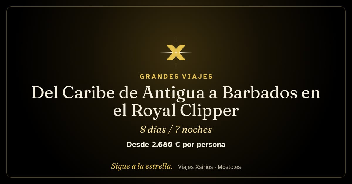 Del Caribe de Antigua a Barbados en el Royal Clipper: Antigua, Guadalupe (Les Saintes), Dominica, Martinica, Granada, San Vicente y las Granadinas, Santa Lucía y Barbados, 8 días / 7 noches