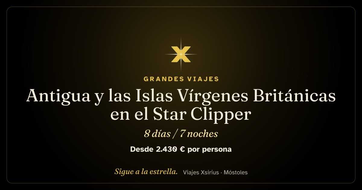 Antigua y las Islas Vírgenes Británicas en el Star Clipper: Antigua, San Bartolomé, Islas Vírgenes Británicas, Anguila y San Cristóbal, 8 días / 7 noches
