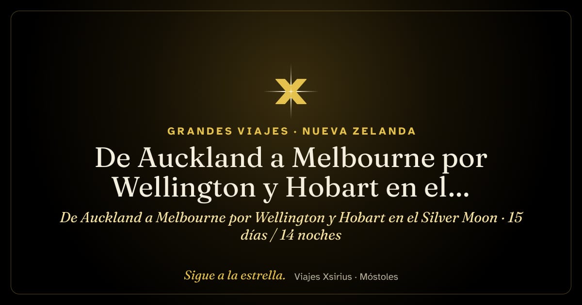 De Auckland a Melbourne por Wellington y Hobart en el Silver Moon: Nueva Zelanda y Australia, 15 días / 14 noches