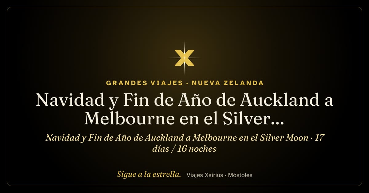 Navidad y Fin de Año de Auckland a Melbourne en el Silver Moon: Nueva Zelanda y Australia, 17 días / 16 noches
