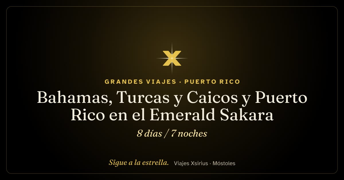 Bahamas, Turcas y Caicos y Puerto Rico en el Emerald Sakara: Puerto Rico, Islas Turcas y Caicos, Bahamas y Estados Unidos, 8 días / 7 noches