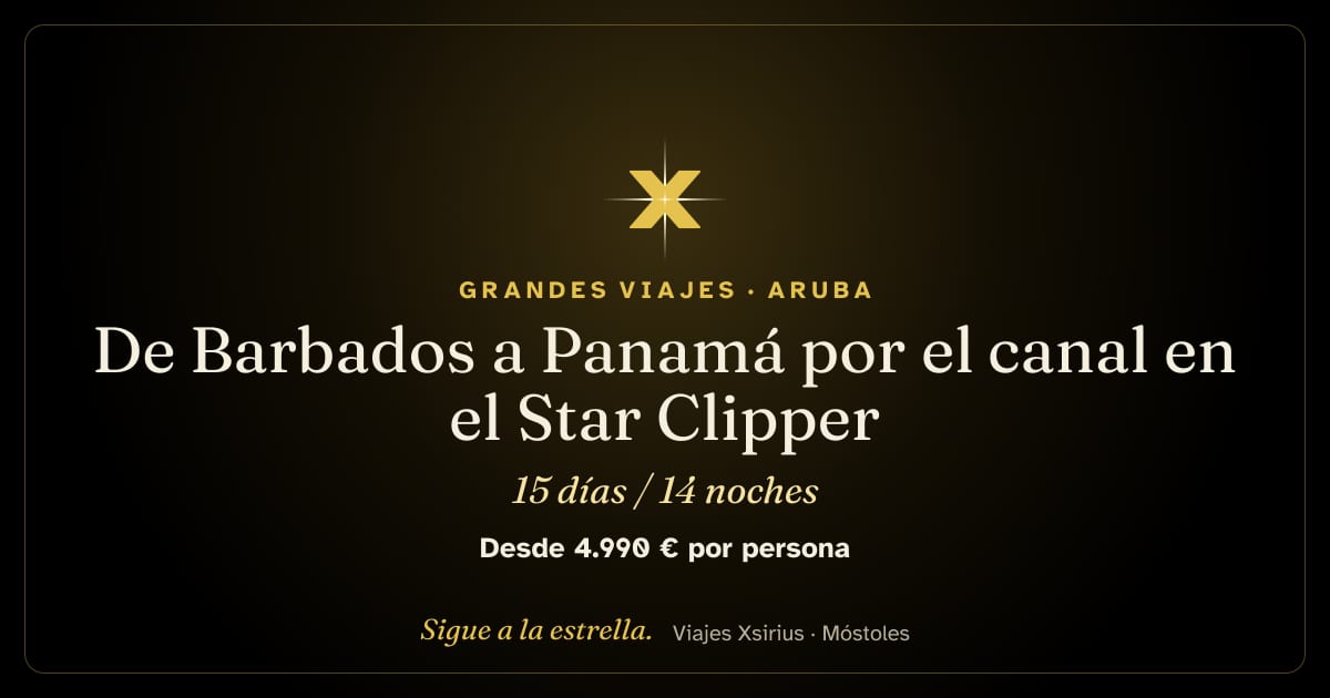 De Barbados a Panamá por el canal en el Star Clipper: Barbados, San Vicente y las Granadinas, Granada, Bonaire, Curazao, Aruba, Colombia y Panamá, 15 días / 14 noches