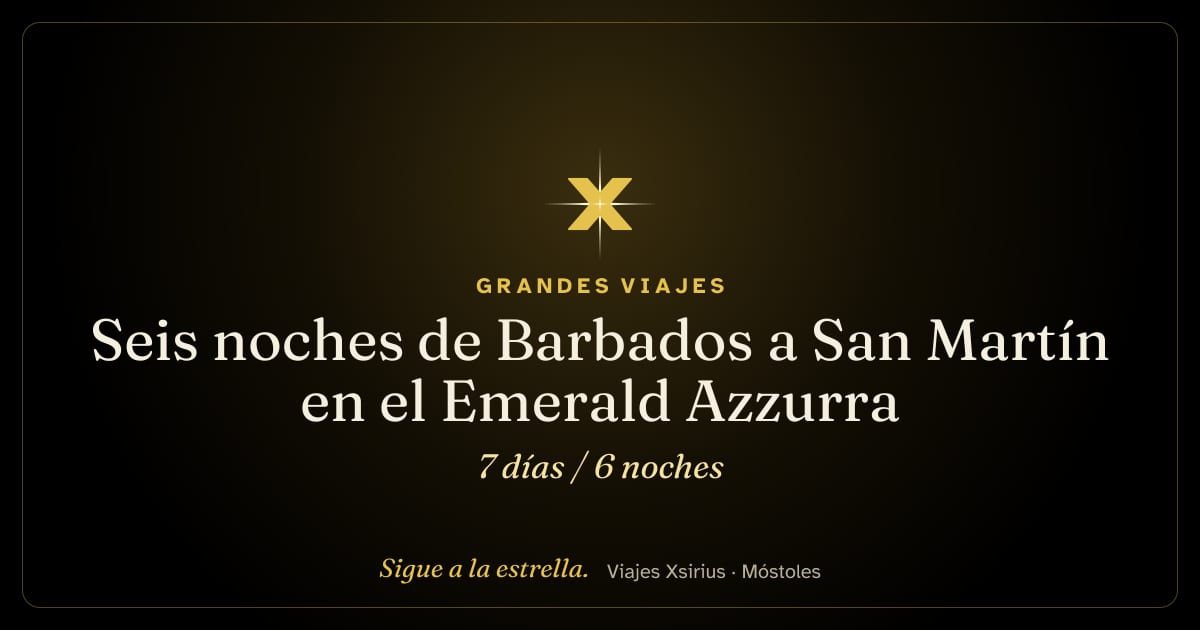 Seis noches de Barbados a San Martín en el Emerald Azzurra: Barbados, Santa Lucía, Guadalupe, Antigua y Barbuda, San Cristóbal y Nieves, San Bartolomé y San Martín, 7 días / 6 noches
