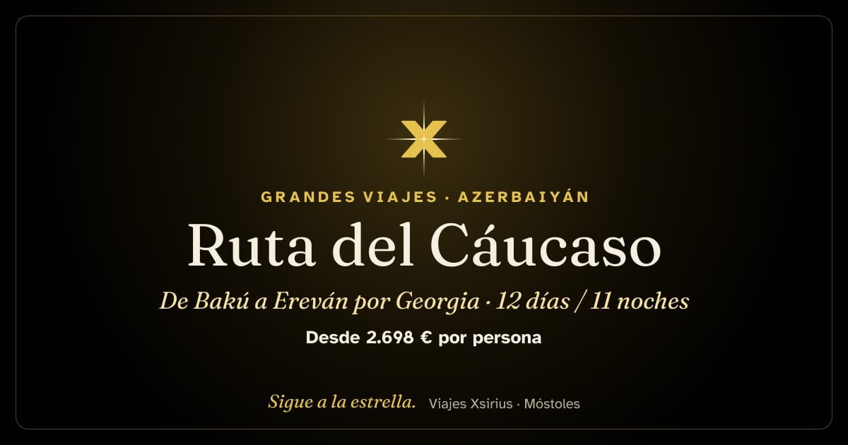 Ruta del Cáucaso: de Bakú a Ereván por Georgia: Azerbaiyán, Georgia y Armenia, 12 días / 11 noches