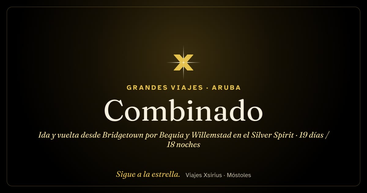 Combinado: ida y vuelta desde Bridgetown por Bequia y Willemstad en el Silver Spirit: Barbados, San Vicente y las Granadinas, Santa Lucía, Bonaire, Curazao, Aruba, Francia, Antigua y Barbuda, Granada, San Martín, Islas Vírgenes Británicas, San Cristóbal y Nieves y Dominica, 19 días / 18 noches