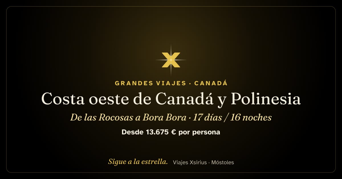 Costa oeste de Canadá y Polinesia: de las Rocosas a Bora Bora: Canadá y Polinesia Francesa, 17 días / 16 noches