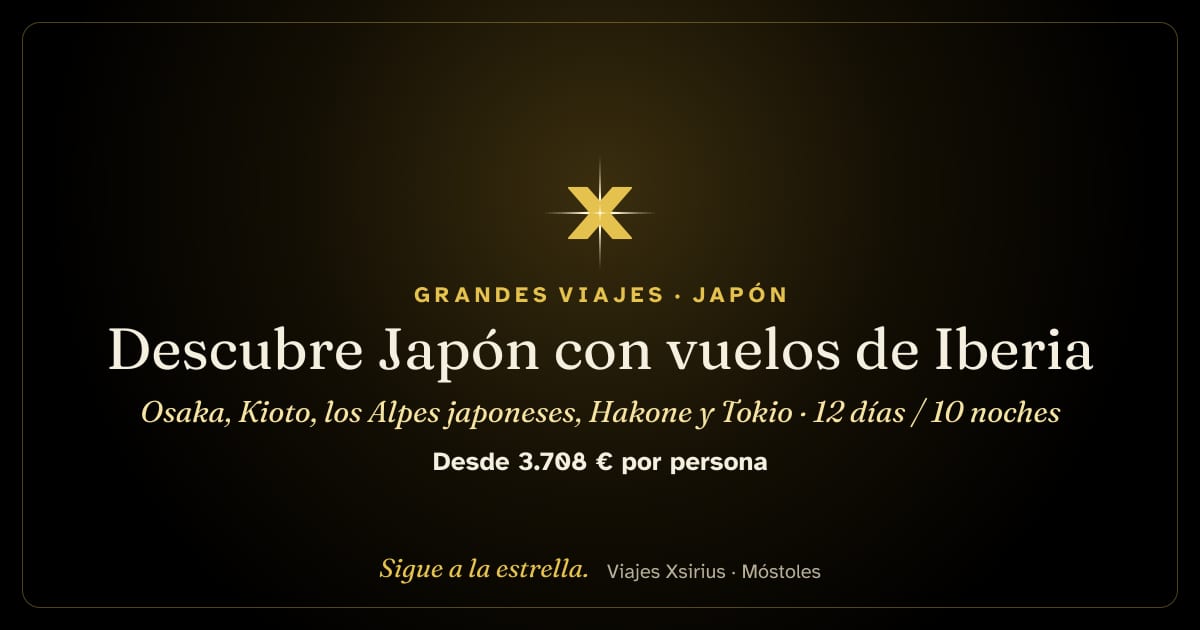 Descubre Japón con vuelos de Iberia: Osaka, Kioto, los Alpes japoneses, Hakone y Tokio: Japón, 12 días / 10 noches