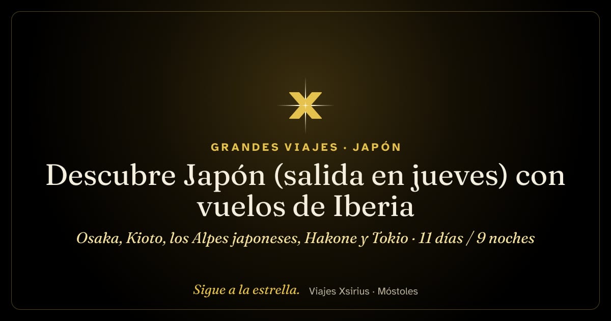 Descubre Japón (salida en jueves) con vuelos de Iberia: Osaka, Kioto, los Alpes japoneses, Hakone y Tokio: Japón, 11 días / 9 noches