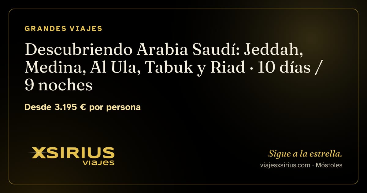 Descubriendo Arabia Saudí: Jeddah, Medina, Al Ula, Tabuk y Riad: Arabia Saudí, 10 días / 9 noches