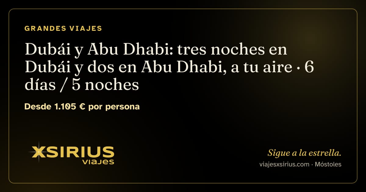Dubái y Abu Dhabi: tres noches en Dubái y dos en Abu Dhabi, a tu aire: Emiratos Árabes Unidos, 6 días / 5 noches