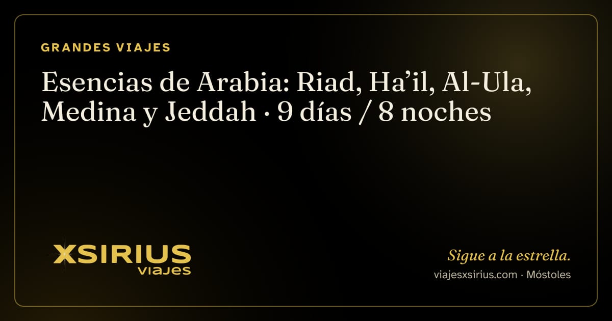 Esencias de Arabia: Riad, Ha’il, Al-Ula, Medina y Jeddah: Arabia Saudí (Riad, Ha’il, Al-Ula, Medina, Jeddah), 9 días / 8 noches