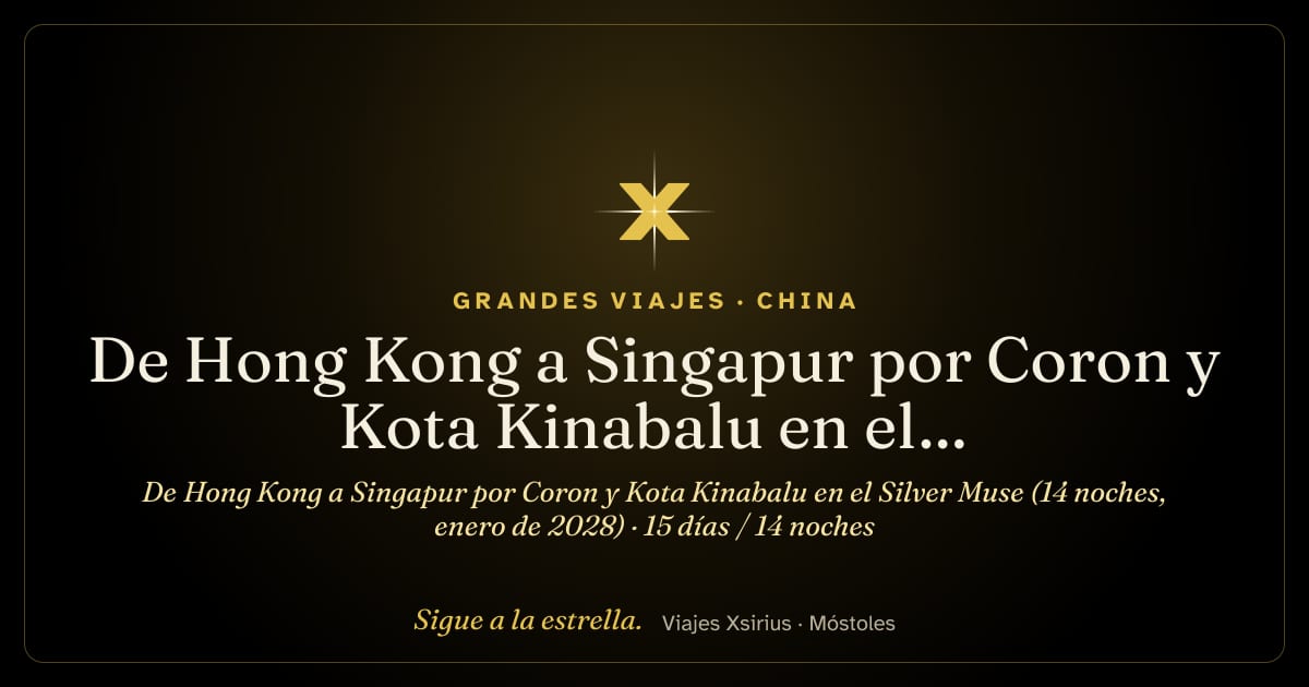 De Hong Kong a Singapur por Coron y Kota Kinabalu en el Silver Muse (14 noches, enero de 2028): China, Taiwán, Filipinas, Malasia y Singapur, 15 días / 14 noches