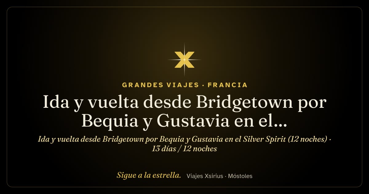 Ida y vuelta desde Bridgetown por Bequia y Gustavia en el Silver Spirit (12 noches): Barbados, San Vicente y las Granadinas, Francia, Antigua y Barbuda, Aruba, Curazao, Bonaire, Granada y Santa Lucía, 13 días / 12 noches