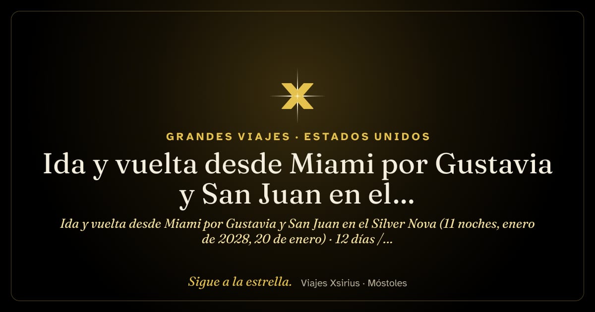 Ida y vuelta desde Miami por Gustavia y San Juan en el Silver Nova (11 noches, enero de 2028, 20 de enero): Estados Unidos, Puerto Rico, Islas Vírgenes Británicas, Antigua y Barbuda, Francia y San Cristóbal y Nieves, 12 días / 11 noches