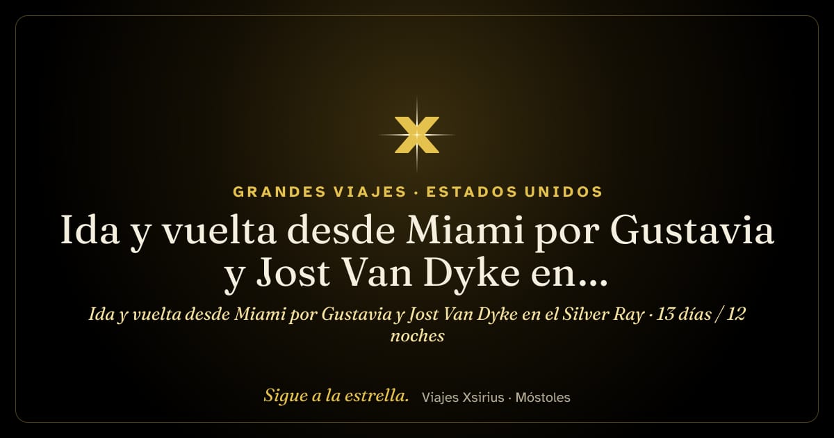 Ida y vuelta desde Miami por Gustavia y Jost Van Dyke en el Silver Ray: Estados Unidos, Puerto Rico, Francia, Antigua y Barbuda, San Cristóbal y Nieves y Islas Vírgenes Británicas, 13 días / 12 noches