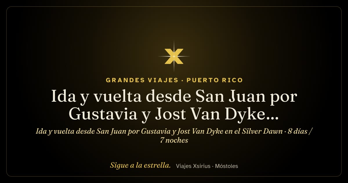 Ida y vuelta desde San Juan por Gustavia y Jost Van Dyke en el Silver Dawn: Puerto Rico, Estados Unidos, Francia, Antigua y Barbuda, San Cristóbal y Nieves y Islas Vírgenes Británicas, 8 días / 7 noches