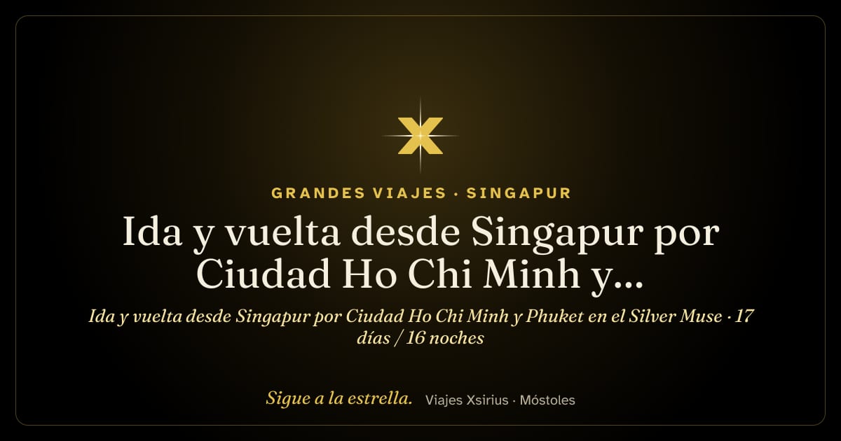 Ida y vuelta desde Singapur por Ciudad Ho Chi Minh y Phuket en el Silver Muse: Singapur, Tailandia, Malasia y Vietnam, 17 días / 16 noches