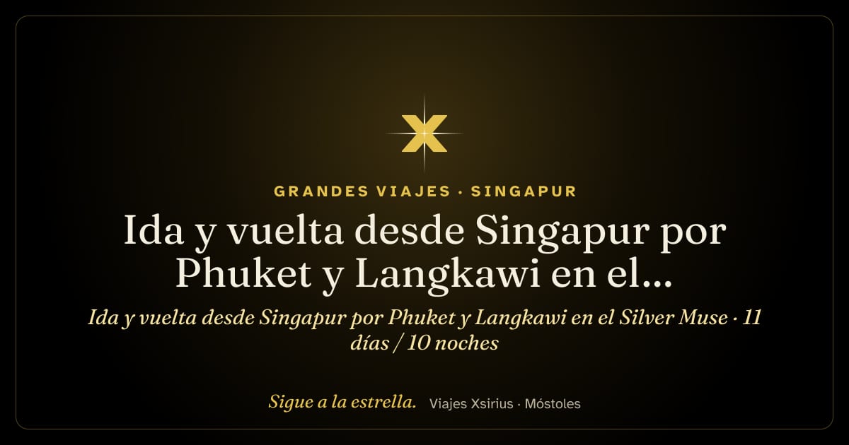 Ida y vuelta desde Singapur por Phuket y Langkawi en el Silver Muse: Singapur, Malasia y Tailandia, 11 días / 10 noches