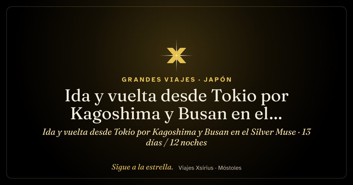 Ida y vuelta desde Tokio por Kagoshima y Busan en el Silver Muse: Japón y Corea del Sur, 13 días / 12 noches