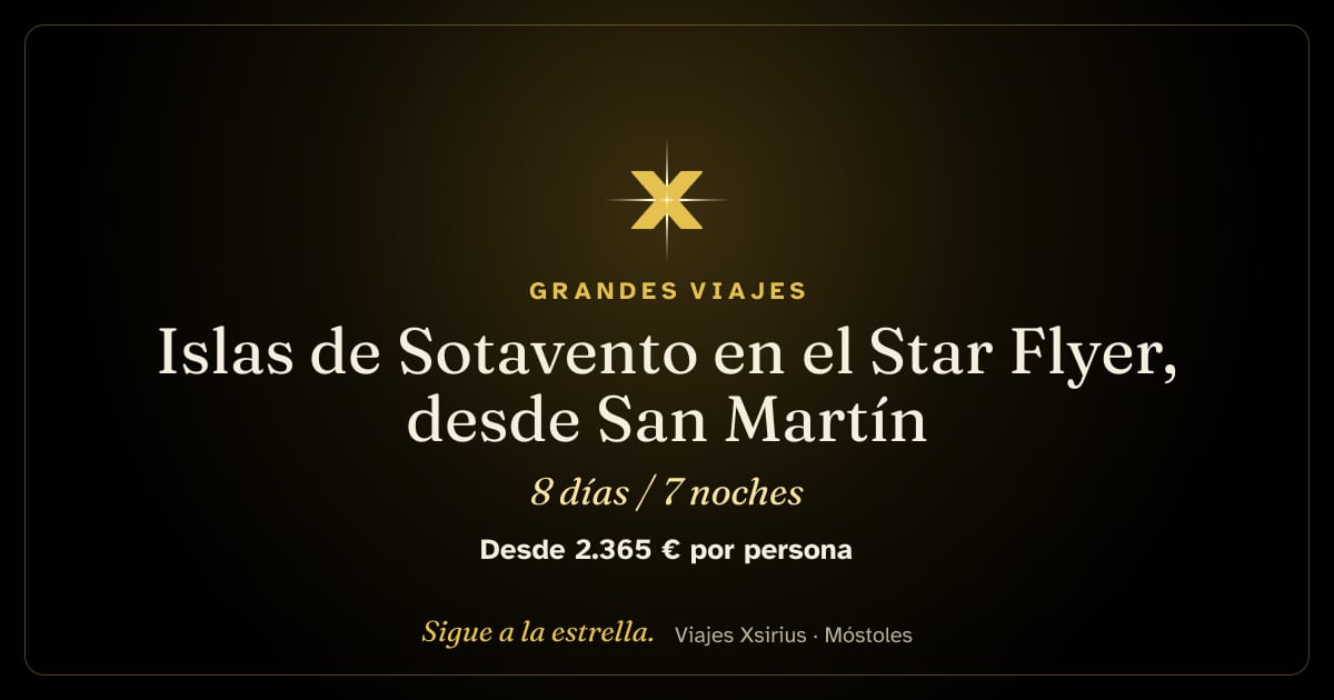 Islas de Sotavento en el Star Flyer, desde San Martín: San Martín, Antigua y Barbuda, Dominica, Guadalupe (Les Saintes y Deshaies), San Bartolomé, San Cristóbal y Nieves, 8 días / 7 noches