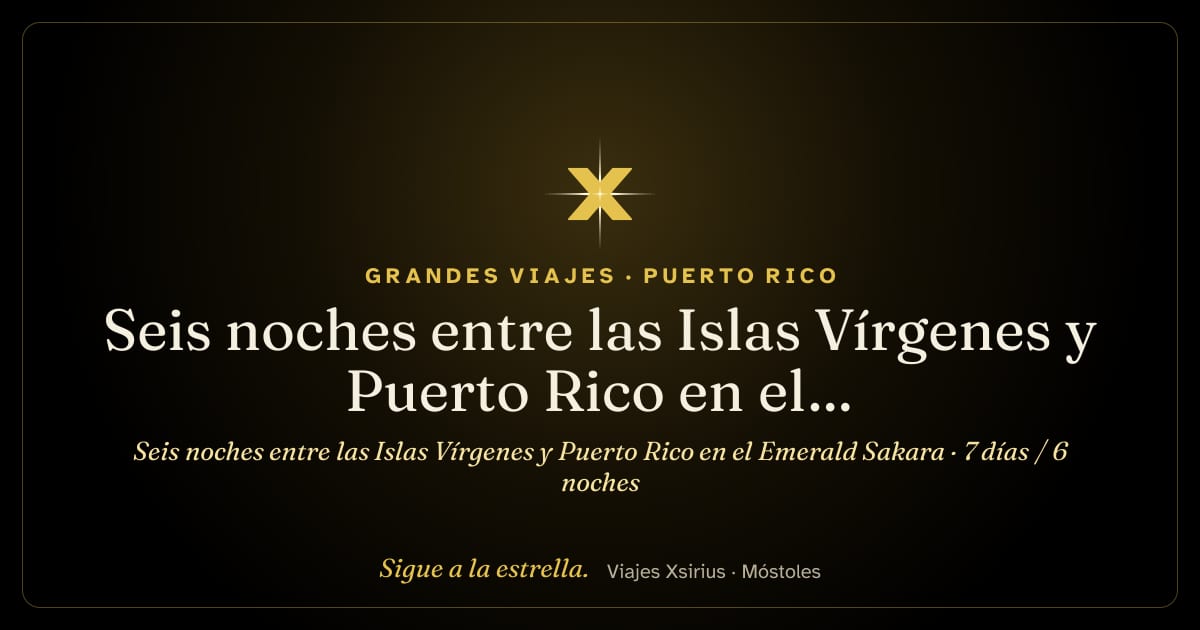Seis noches entre las Islas Vírgenes y Puerto Rico en el Emerald Sakara: Islas Vírgenes de EE. UU., San Cristóbal y Nieves, Antigua y Barbuda, San Bartolomé, Islas Vírgenes Británicas y Puerto Rico, 7 días / 6 noches