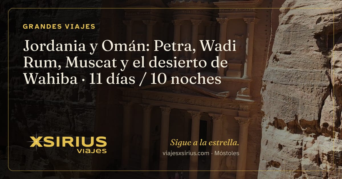 Jordania y Omán: Petra, Wadi Rum, Muscat y el desierto de Wahiba: Jordania y Omán (Ammán, Petra, Wadi Rum, Mar Muerto, Muscat, Ras Al Jinz, Wahiba Sands), 11 días / 10 noches