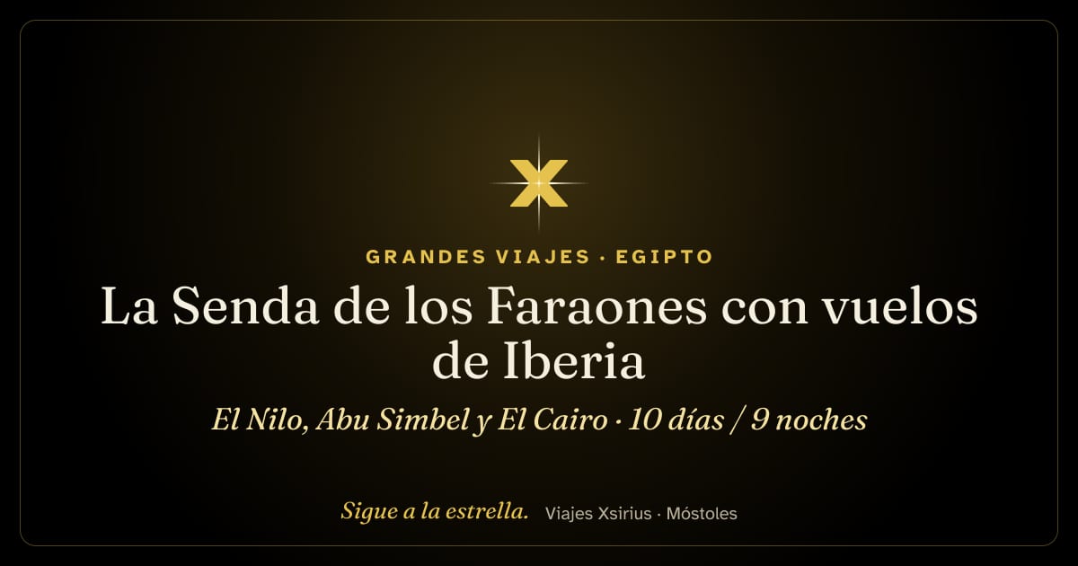La Senda de los Faraones con vuelos de Iberia: el Nilo, Abu Simbel y El Cairo: Egipto, 10 días / 9 noches