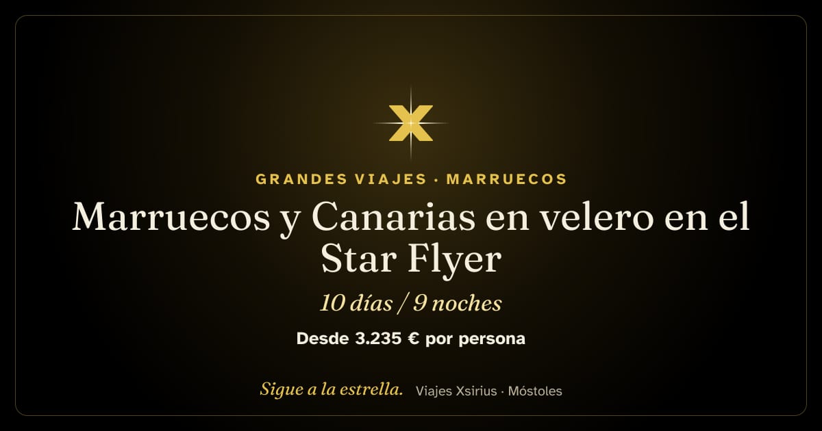 Marruecos y Canarias en velero en el Star Flyer: España (Málaga, Cádiz y Canarias), Marruecos y Gibraltar, 10 días / 9 noches