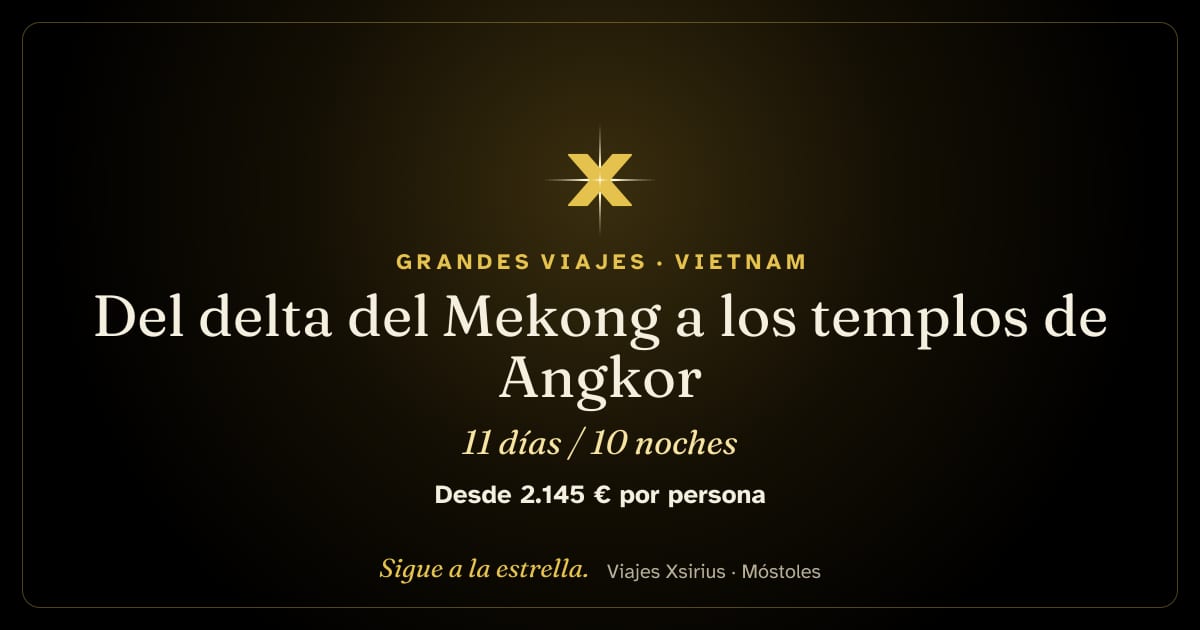 Del delta del Mekong a los templos de Angkor: Vietnam y Camboya, 11 días / 10 noches