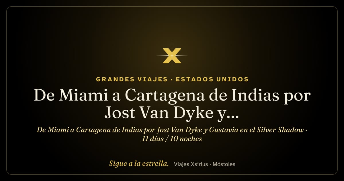 De Miami a Cartagena de Indias por Jost Van Dyke y Gustavia en el Silver Shadow: Estados Unidos, Islas Vírgenes Británicas, Francia, Curazao, Bonaire y Colombia, 11 días / 10 noches