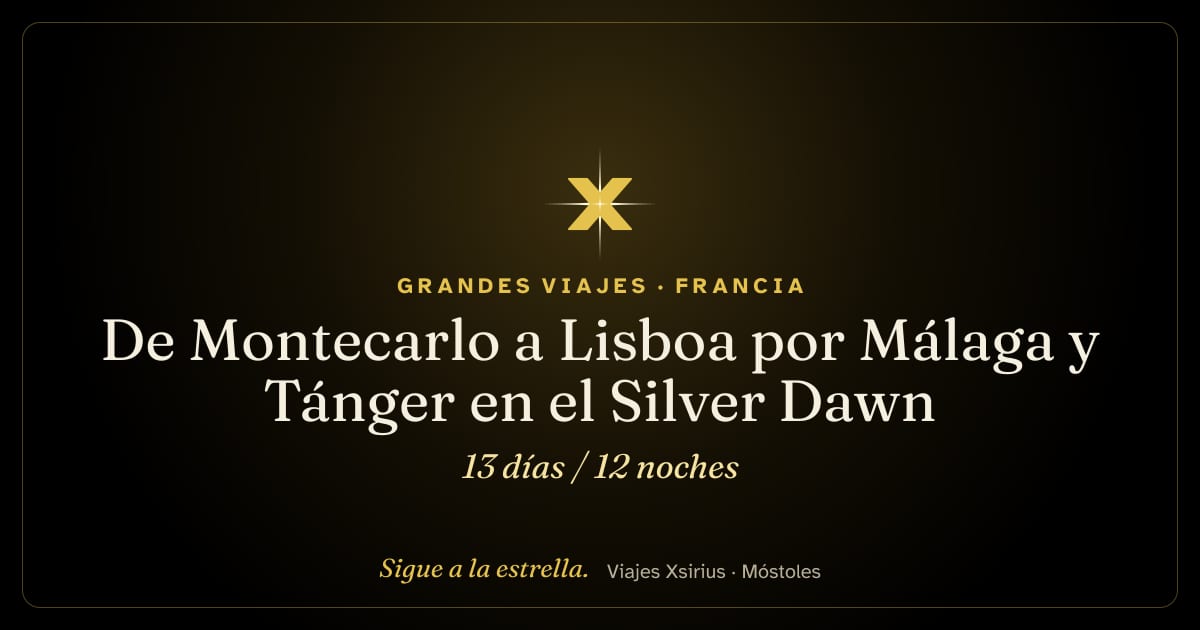 De Montecarlo a Lisboa por Málaga y Tánger en el Silver Dawn: Mónaco, Francia, España, Marruecos y Portugal, 13 días / 12 noches
