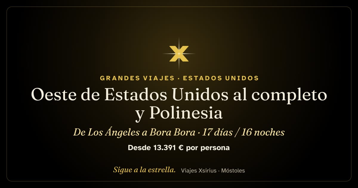 Oeste de Estados Unidos al completo y Polinesia: de Los Ángeles a Bora Bora: Estados Unidos y Polinesia Francesa, 17 días / 16 noches