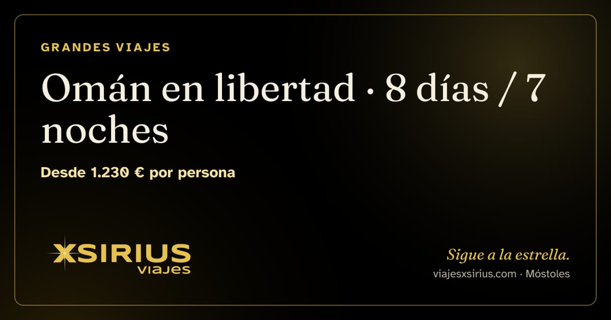 Omán en libertad: Omán, 8 días / 7 noches