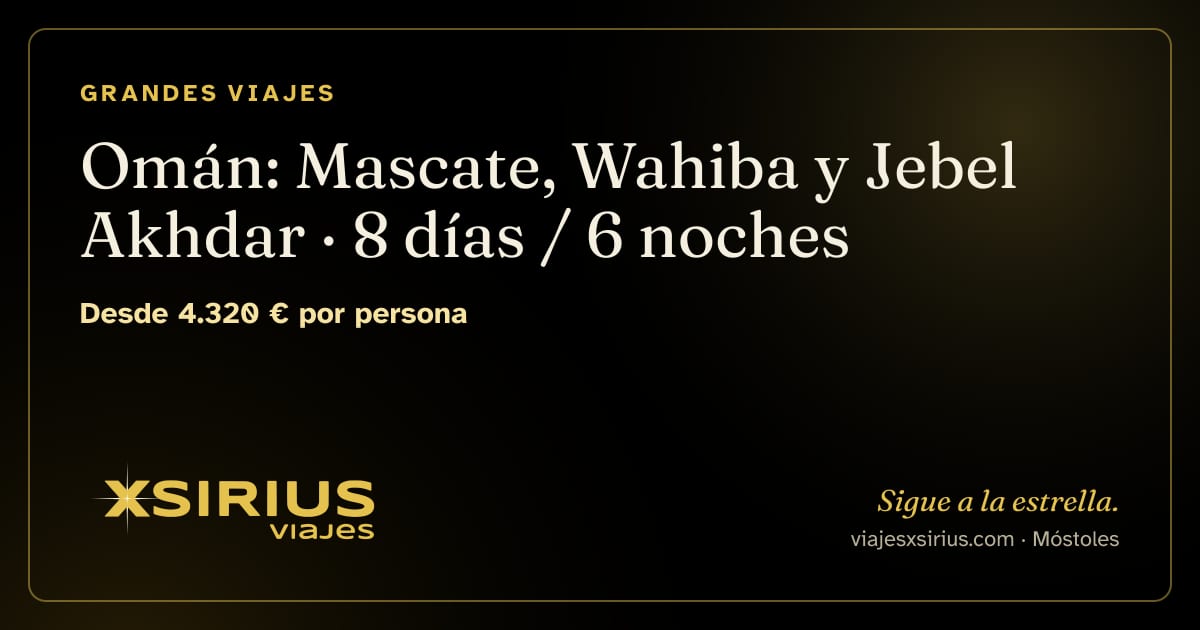 Omán: Mascate, Wahiba y Jebel Akhdar: Omán, 8 días / 6 noches