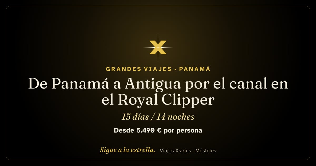 De Panamá a Antigua por el canal en el Royal Clipper: Panamá, Colombia, Aruba, Curazao, Bonaire, Granada, Santa Lucía, Guadalupe y Antigua, 15 días / 14 noches