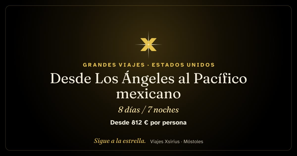 Desde Los Ángeles al Pacífico mexicano: Estados Unidos y México, 8 días / 7 noches