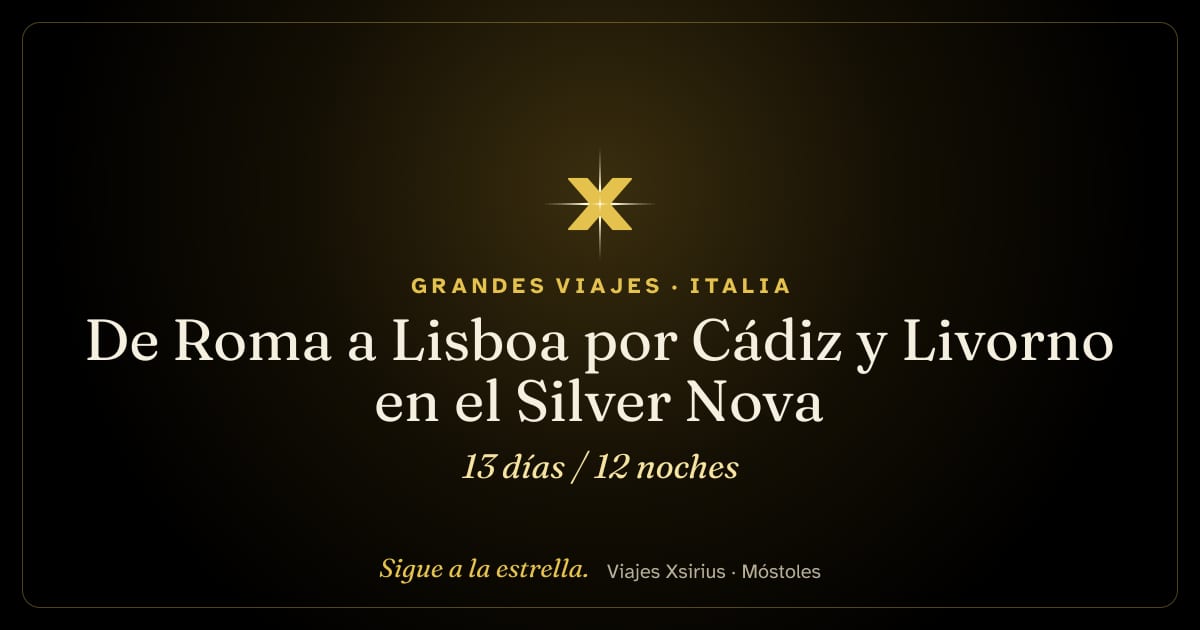 De Roma a Lisboa por Cádiz y Livorno en el Silver Nova: Italia, Francia, España, Marruecos y Portugal, 13 días / 12 noches