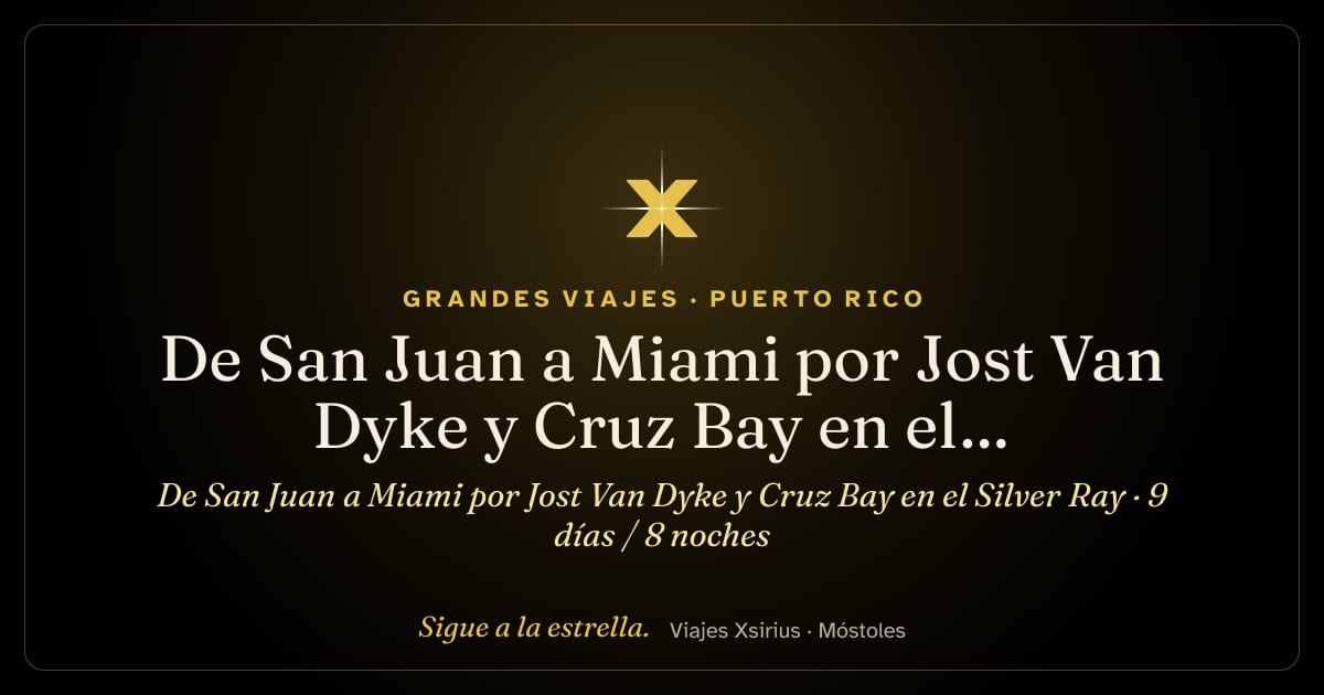 De San Juan a Miami por Jost Van Dyke y Cruz Bay en el Silver Ray: Puerto Rico, Estados Unidos, Antigua y Barbuda, Francia, San Cristóbal y Nieves y Islas Vírgenes Británicas, 9 días / 8 noches