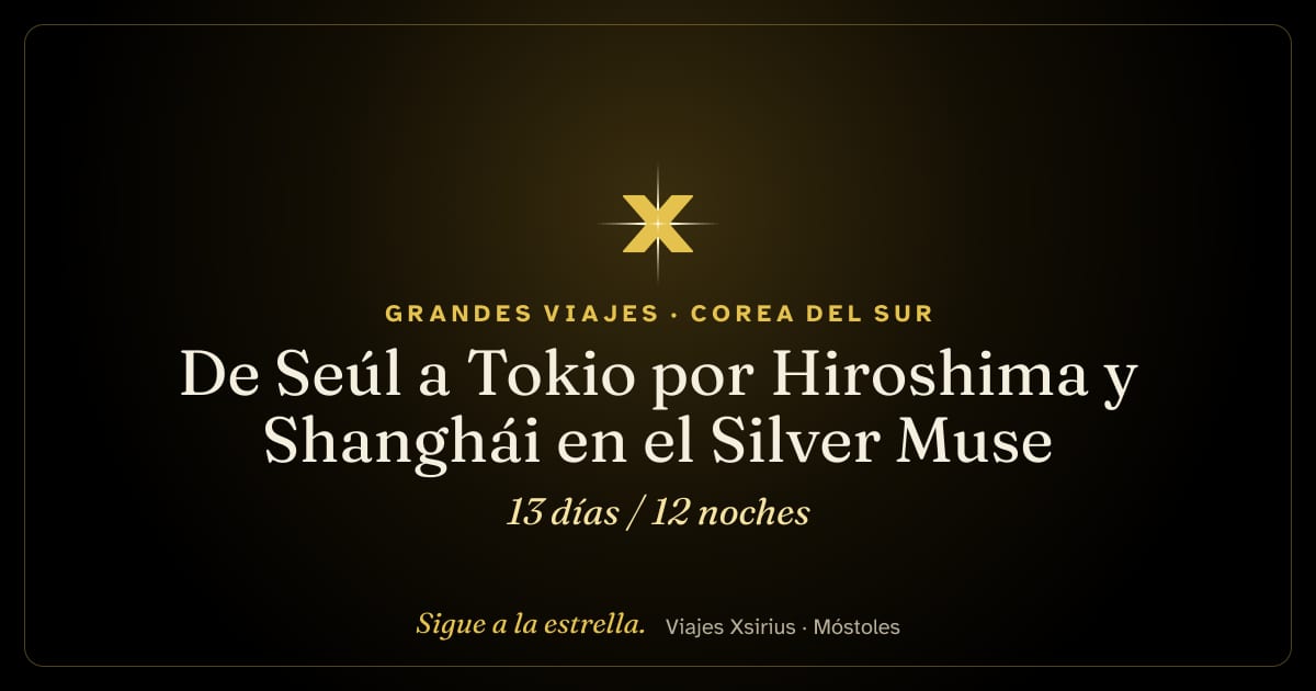 De Seúl a Tokio por Hiroshima y Shanghái en el Silver Muse: Corea del Sur, China y Japón, 13 días / 12 noches
