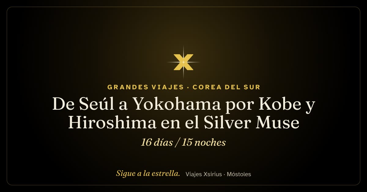 De Seúl a Yokohama por Kobe y Hiroshima en el Silver Muse: Corea del Sur, China y Japón, 16 días / 15 noches