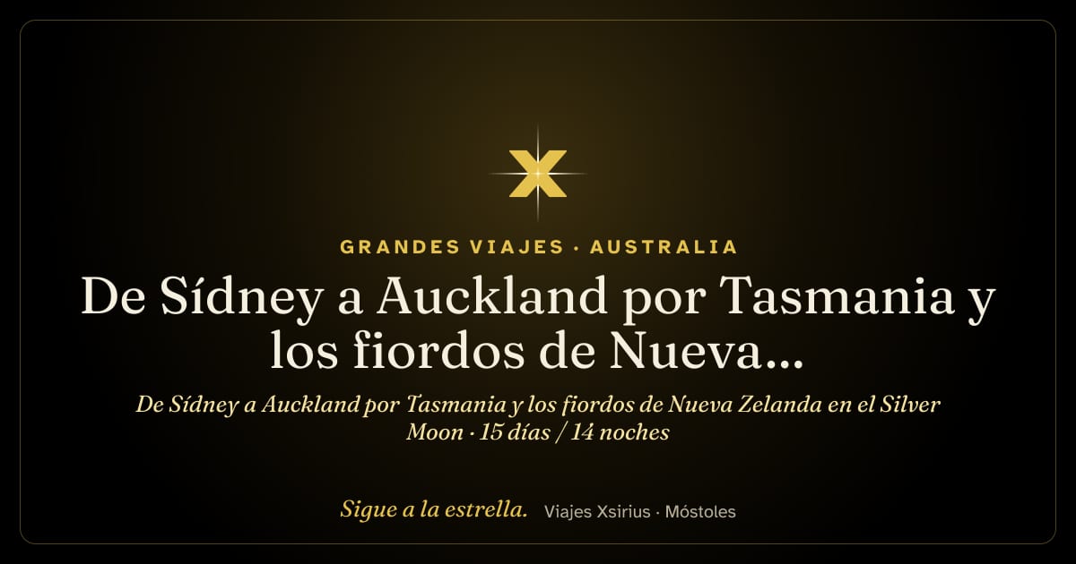 De Sídney a Auckland por Tasmania y los fiordos de Nueva Zelanda en el Silver Moon: Australia y Nueva Zelanda, 15 días / 14 noches