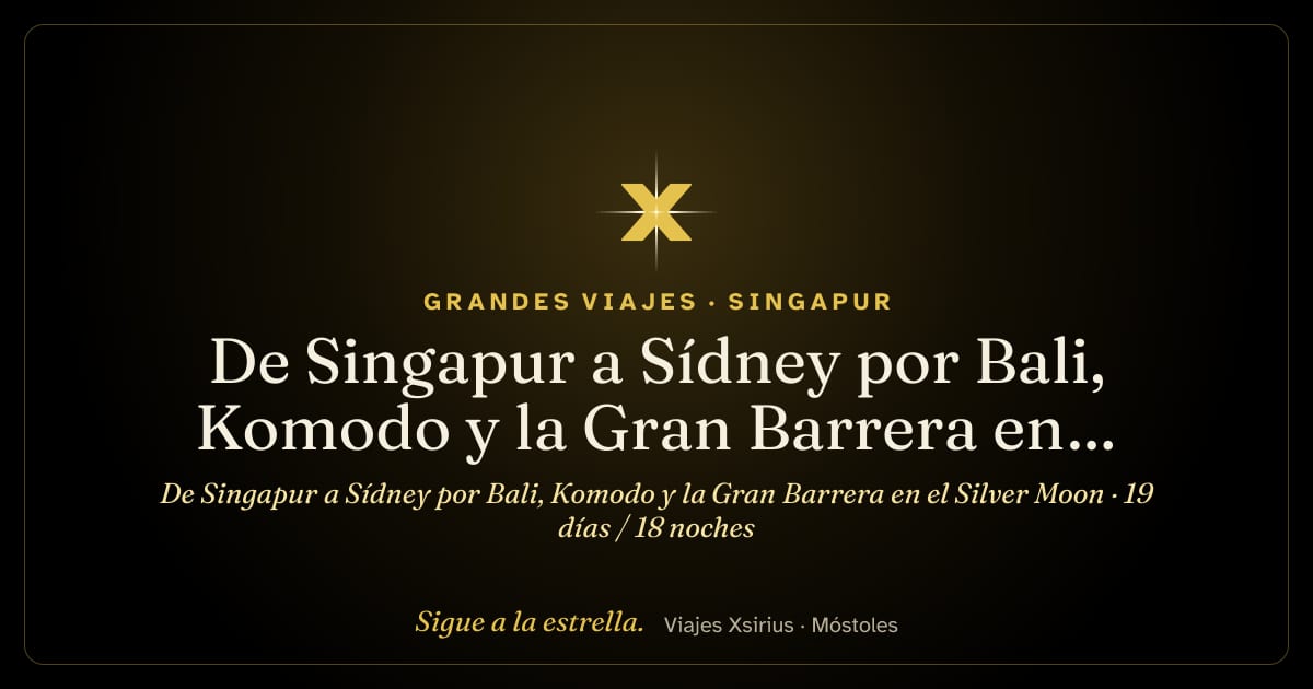 De Singapur a Sídney por Bali, Komodo y la Gran Barrera en el Silver Moon: Singapur, Indonesia y Australia, 19 días / 18 noches