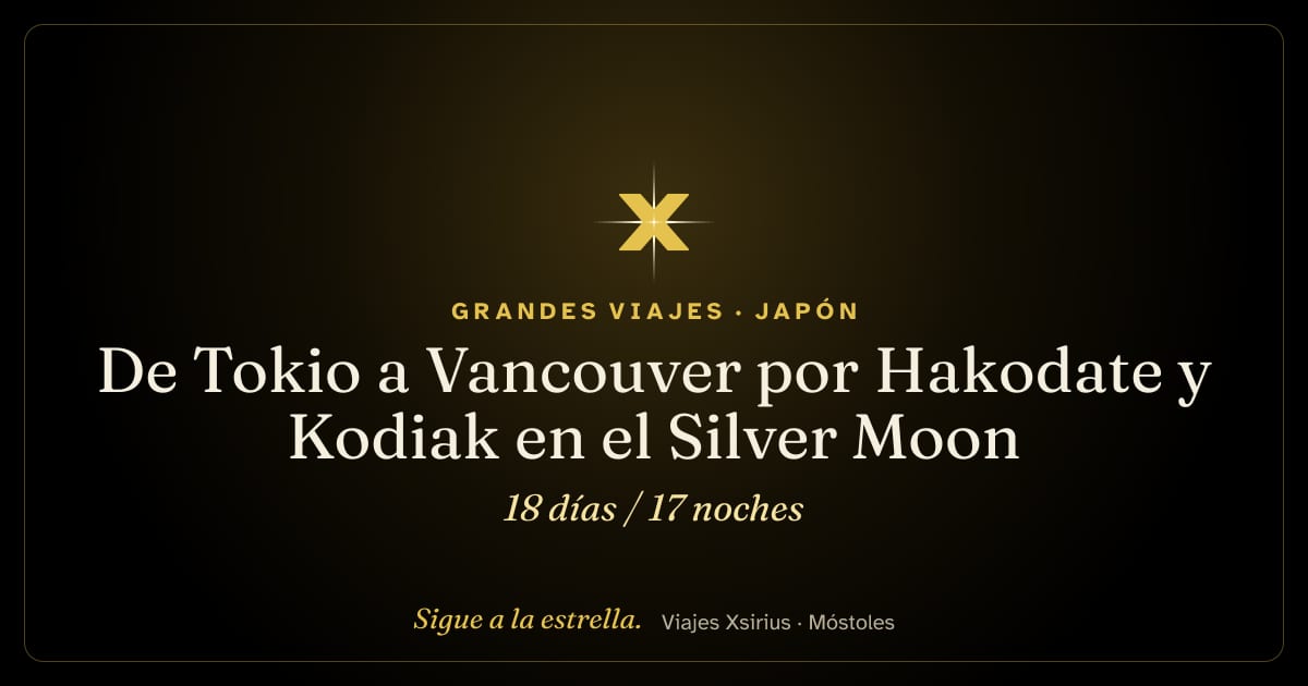 De Tokio a Vancouver por Hakodate y Kodiak en el Silver Moon: Japón, Estados Unidos y Canadá, 18 días / 17 noches
