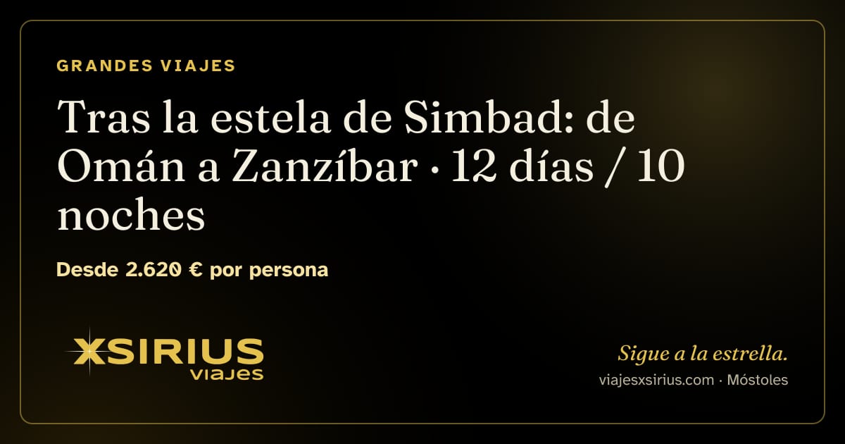 Tras la estela de Simbad: de Omán a Zanzíbar: Omán y Tanzania (Zanzíbar), 12 días / 10 noches