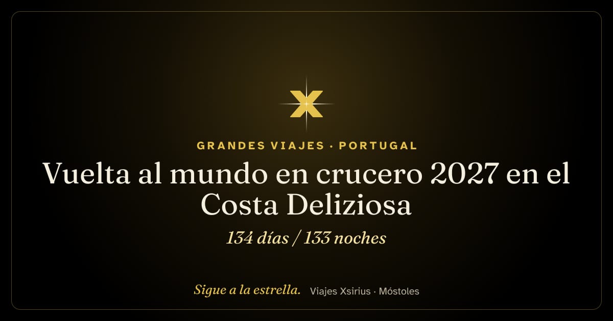 Vuelta al mundo en crucero 2027 en el Costa Deliziosa: España, Portugal, Estados Unidos, Bahamas, Panamá, Costa Rica, Guatemala, México, Polinesia Francesa, Fiyi, Nueva Caledonia, Australia, Papúa Nueva Guinea, Japón, Corea del Sur, Taiwán, China (Hong Kong), Vietnam, Tailandia, Singapur, Malasia, Sri Lanka, Maldivas, Mauricio, Sudáfrica, Namibia y Cabo Verde, 134 días / 133 noches